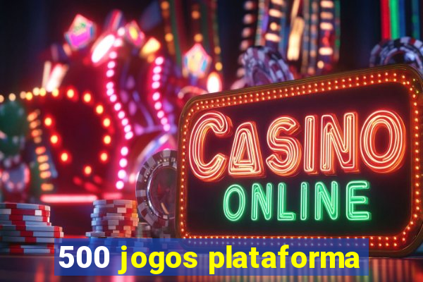 500 jogos plataforma